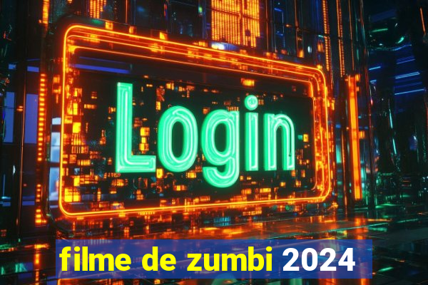 filme de zumbi 2024